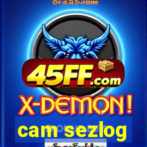 cam sezlog